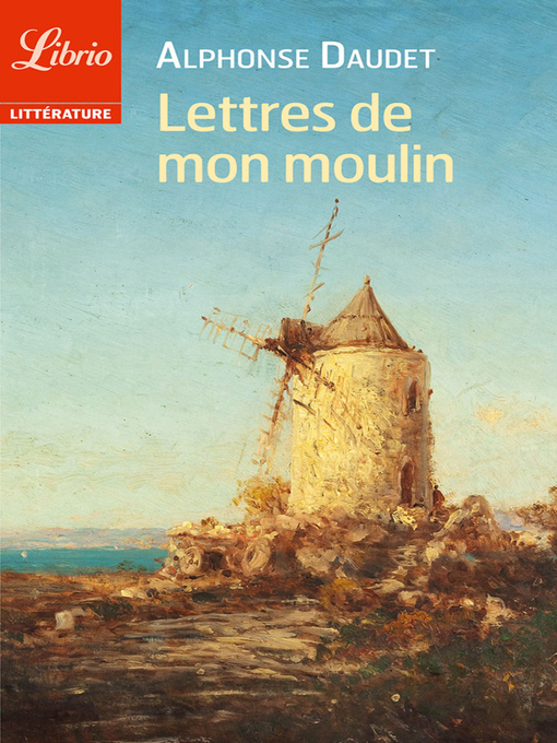 Title details for Lettres de mon moulin by Alphonse Daudet - Available